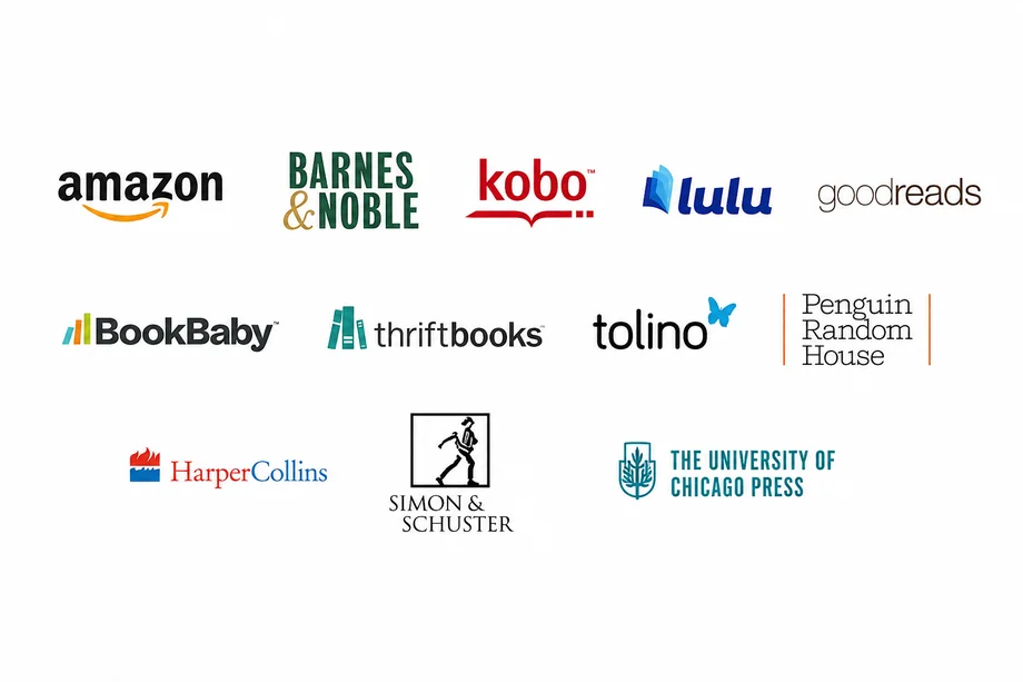 Distribution partners: Amazon, Barnes & Noble, Kobo, Lulu, Goodreads, BookBaby, Thriftbooks, Tolino, Penguin Random House, HarperCollins, Simon & Schuster, University of Chicago Press